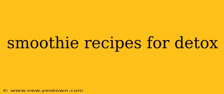 smoothie recipes for detox