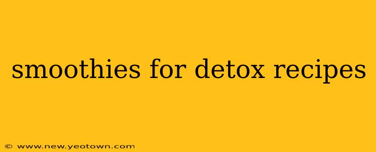 smoothies for detox recipes