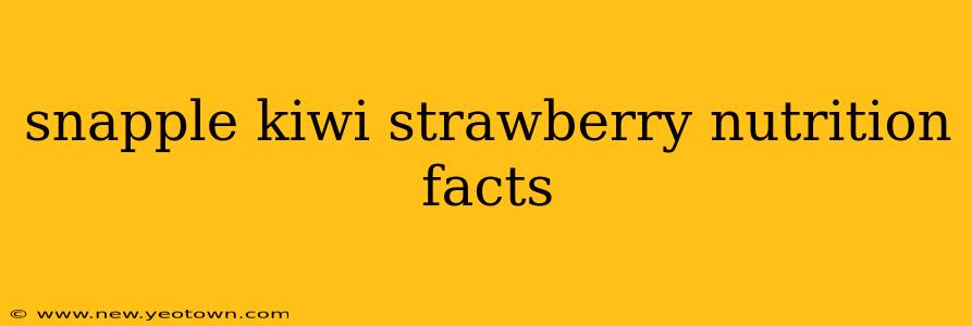 snapple kiwi strawberry nutrition facts