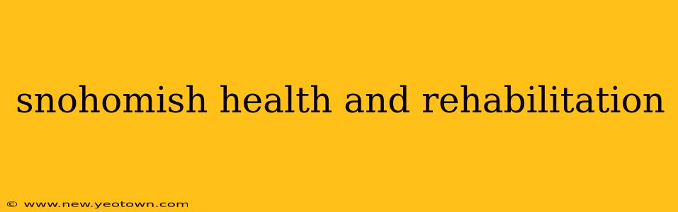 snohomish health and rehabilitation