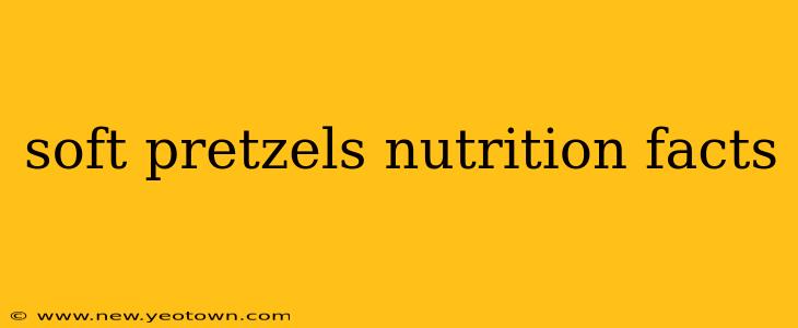 soft pretzels nutrition facts