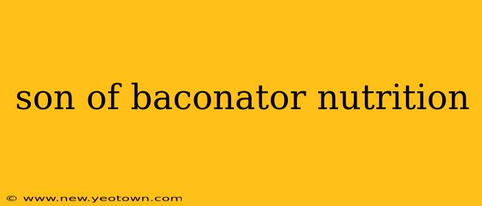 son of baconator nutrition
