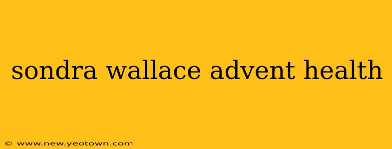 sondra wallace advent health