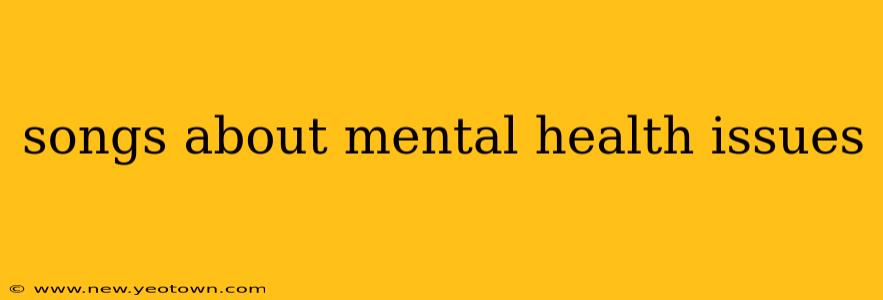 songs about mental health issues