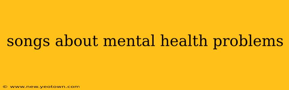 songs about mental health problems