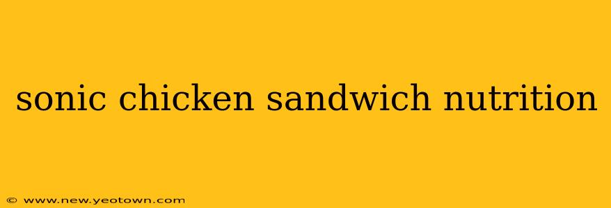 sonic chicken sandwich nutrition