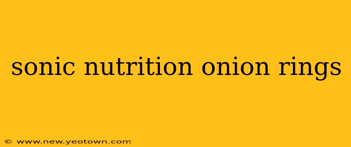 sonic nutrition onion rings