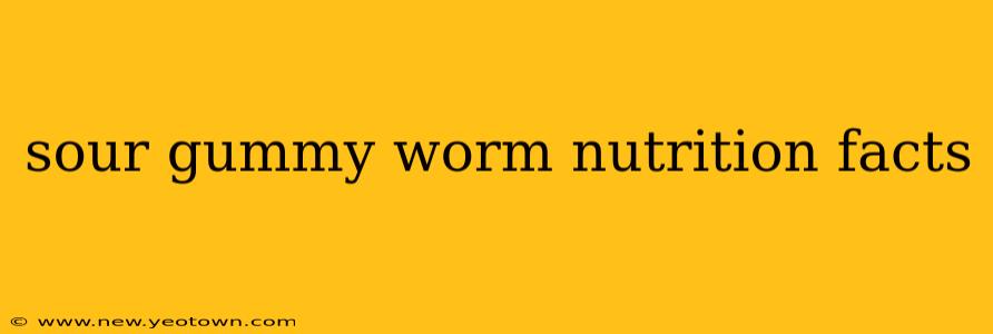 sour gummy worm nutrition facts
