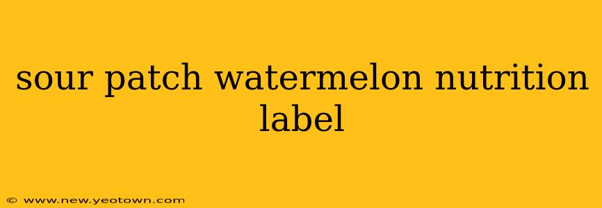 sour patch watermelon nutrition label