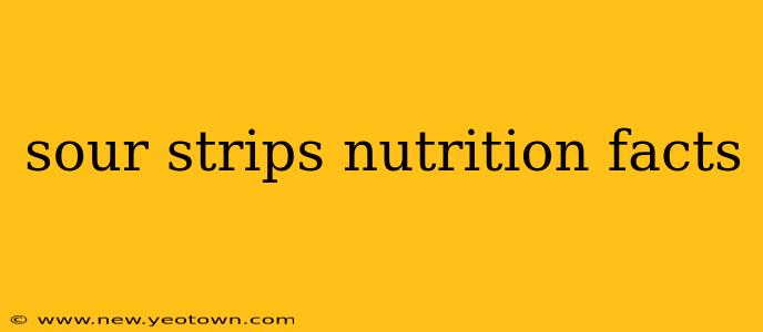 sour strips nutrition facts