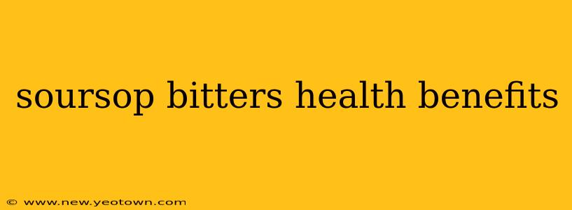 soursop bitters health benefits