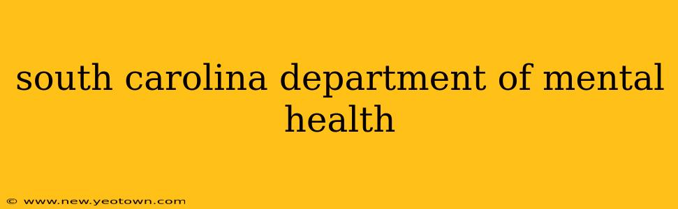 south carolina department of mental health