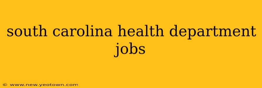 south carolina health department jobs