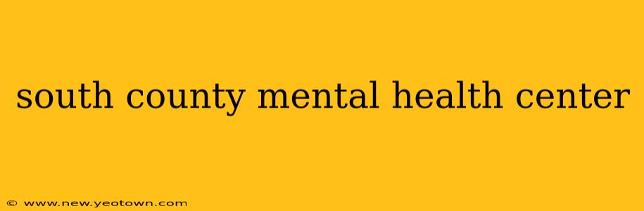 south county mental health center