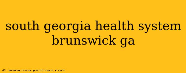 south georgia health system brunswick ga