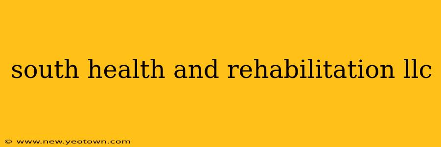 south health and rehabilitation llc