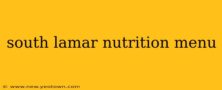 south lamar nutrition menu