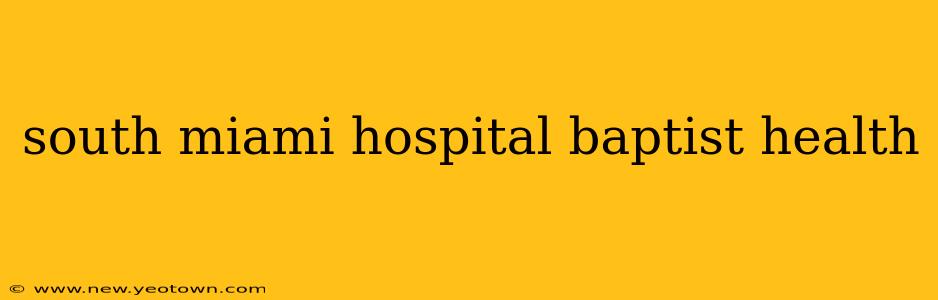 south miami hospital baptist health