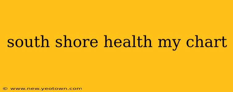 south shore health my chart
