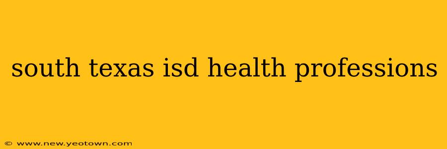 south texas isd health professions