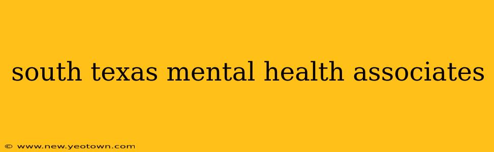 south texas mental health associates