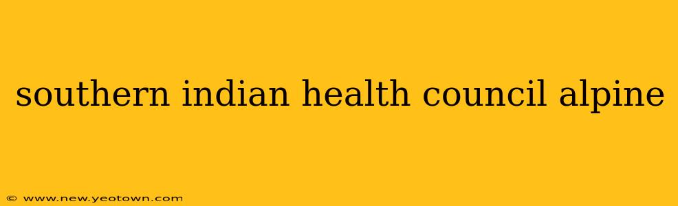 southern indian health council alpine