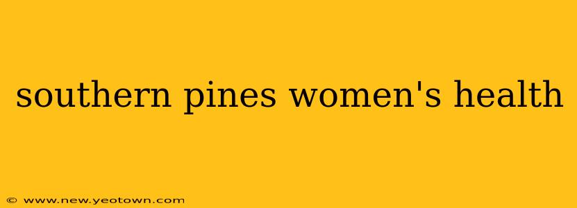 southern pines women's health