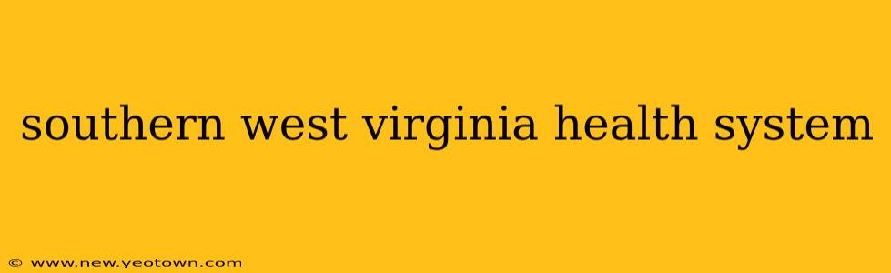 southern west virginia health system