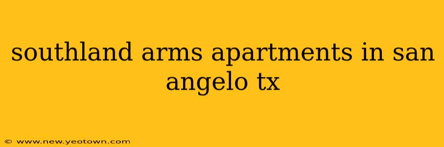 southland arms apartments in san angelo tx