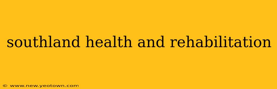 southland health and rehabilitation
