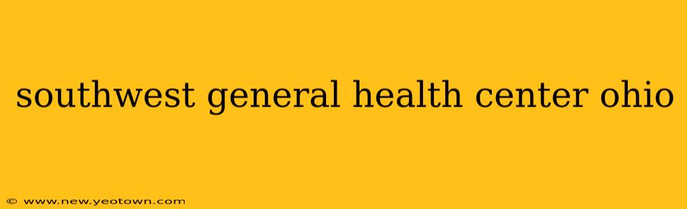 southwest general health center ohio