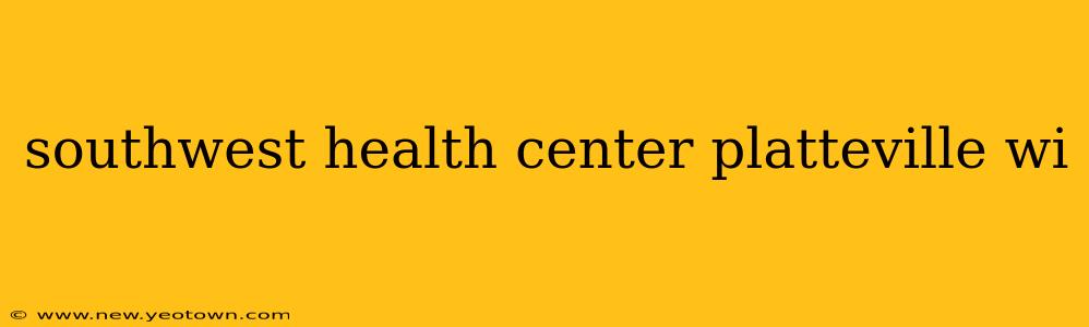 southwest health center platteville wi