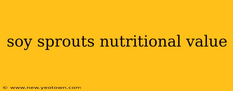 soy sprouts nutritional value