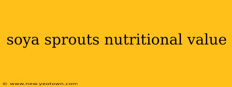 soya sprouts nutritional value