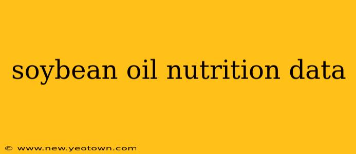 soybean oil nutrition data