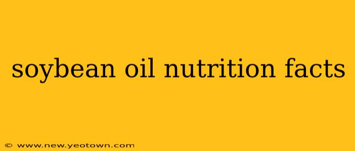 soybean oil nutrition facts