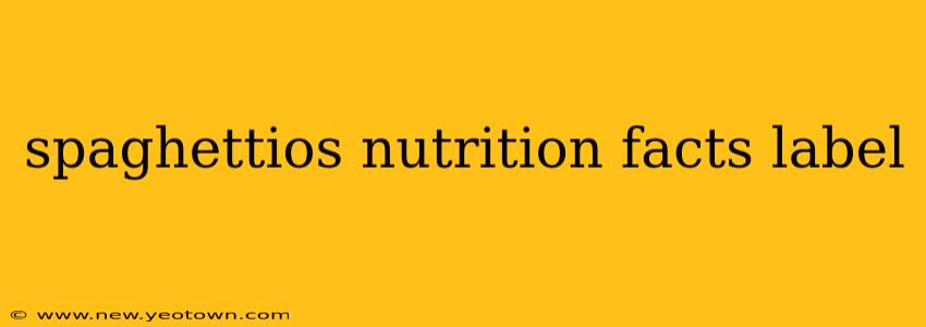 spaghettios nutrition facts label
