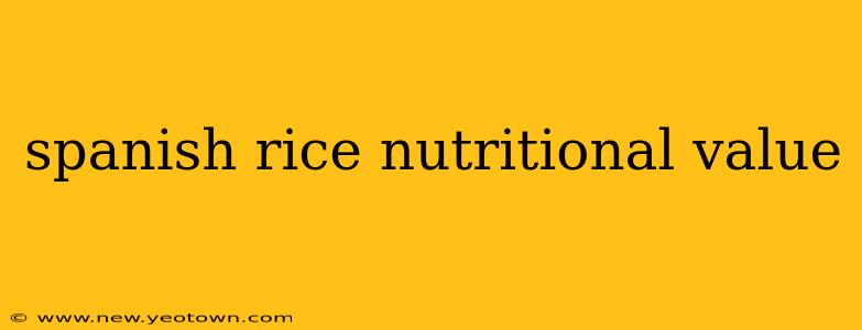 spanish rice nutritional value