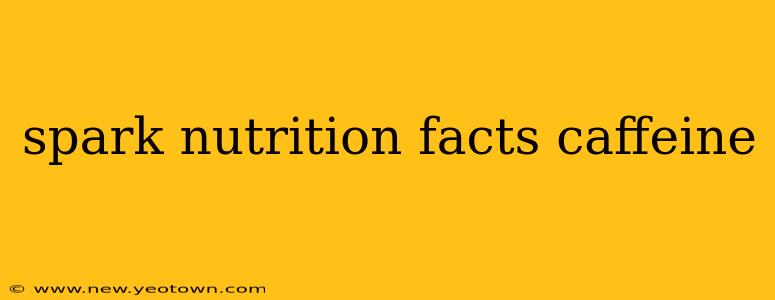 spark nutrition facts caffeine