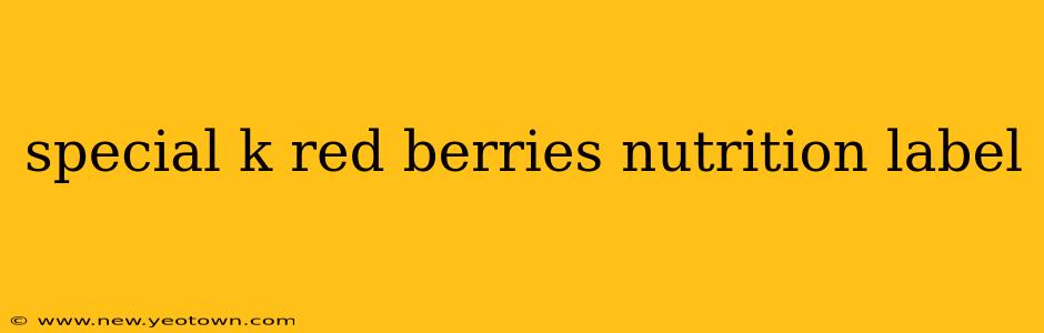 special k red berries nutrition label