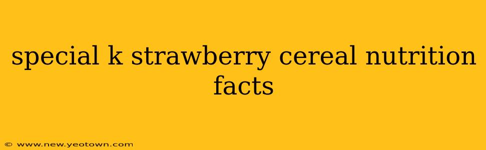 special k strawberry cereal nutrition facts