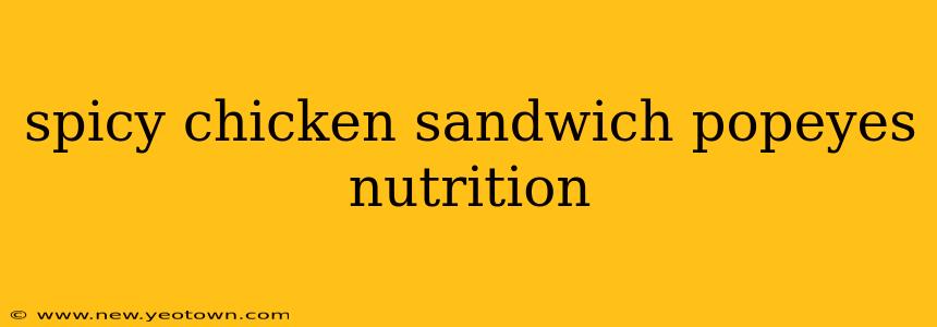spicy chicken sandwich popeyes nutrition