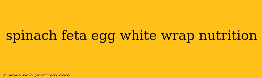spinach feta egg white wrap nutrition