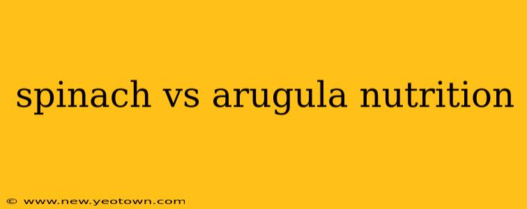 spinach vs arugula nutrition