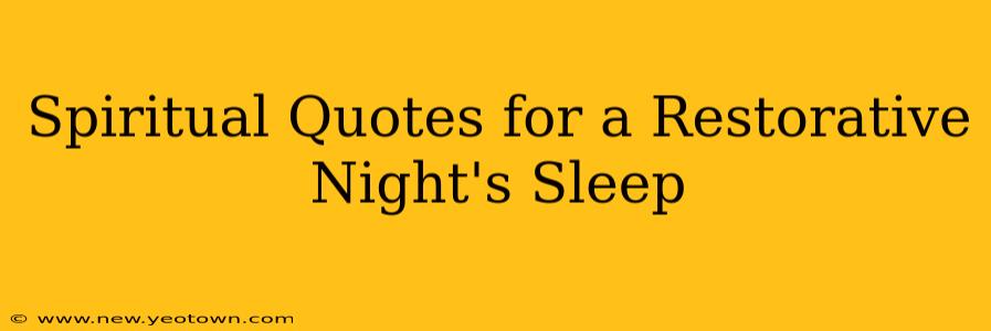 Spiritual Quotes for a Restorative Night's Sleep