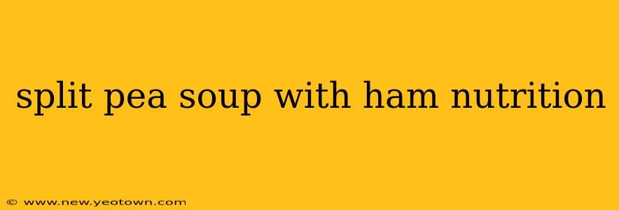 split pea soup with ham nutrition