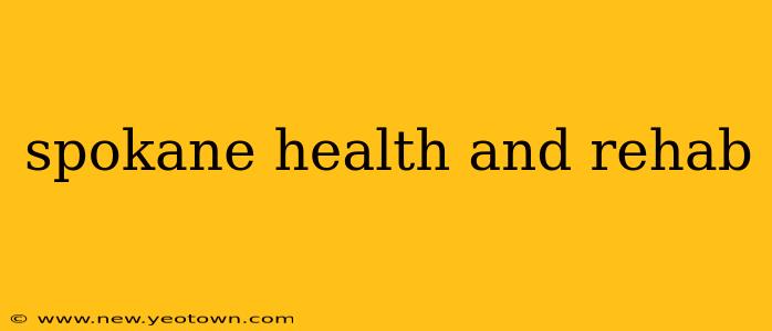 spokane health and rehab