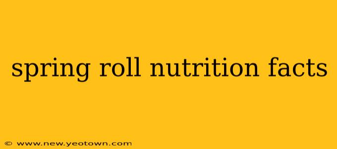 spring roll nutrition facts