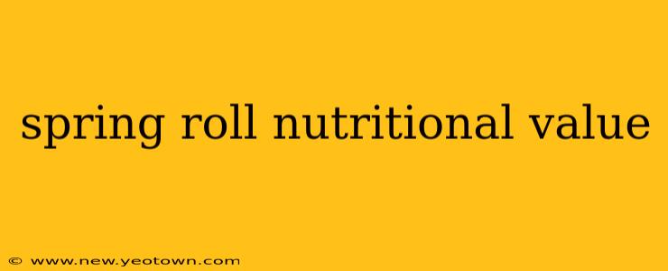 spring roll nutritional value