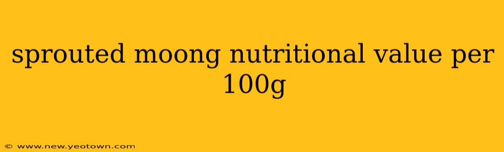 sprouted moong nutritional value per 100g
